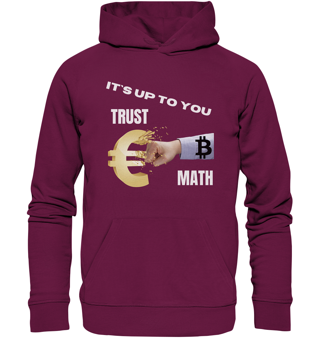 It`s up to you - TRUST or MATH - Premium Unisex Hoodie