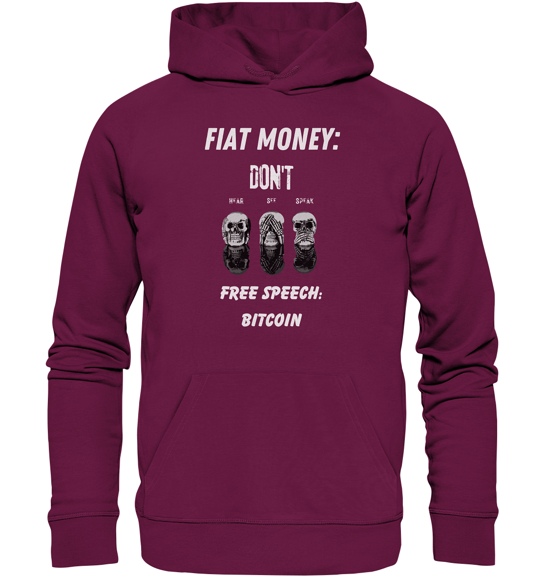 FIAT MONEY: DON´T HEAR, SEE, SPEAK - FREE SPEECH: BITCOIN - Premium Unisex Hoodie