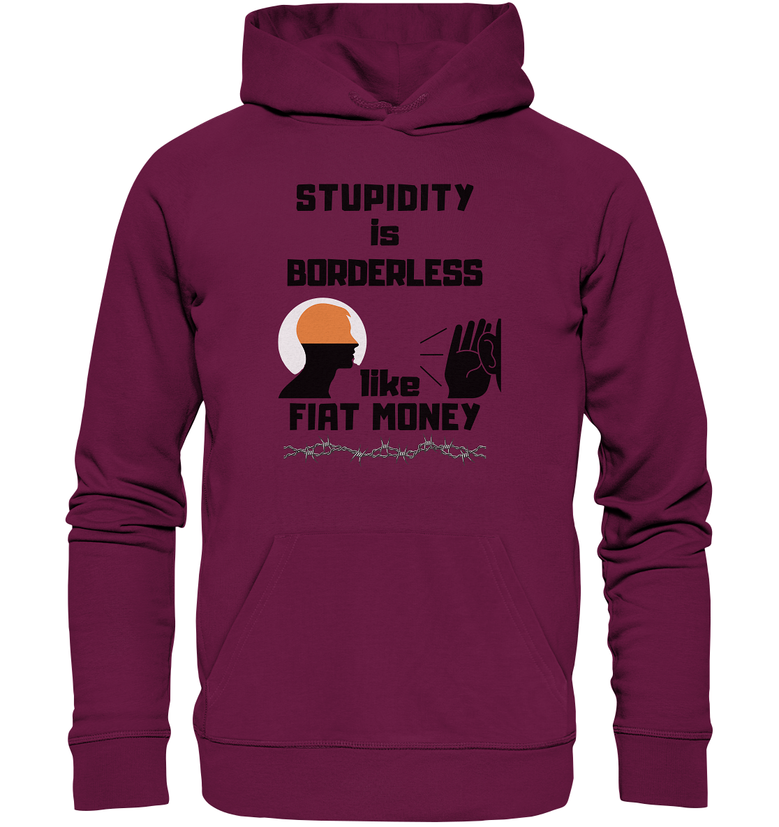 STUPIDITY is BORDERLESS  like FIAT MONEY (Flüstern / Lauschen Grafik)  - Premium Unisex Hoodie