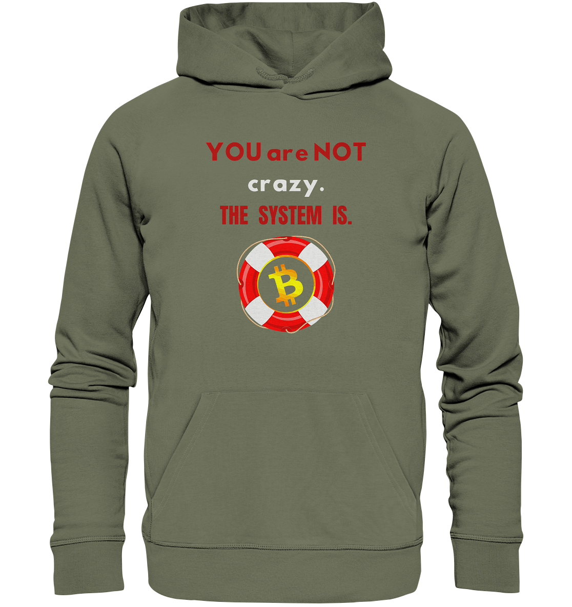 YOU are NOT crazy, THE SYSTEM IS. (BTC Rettungsring) - Premium Unisex Hoodie