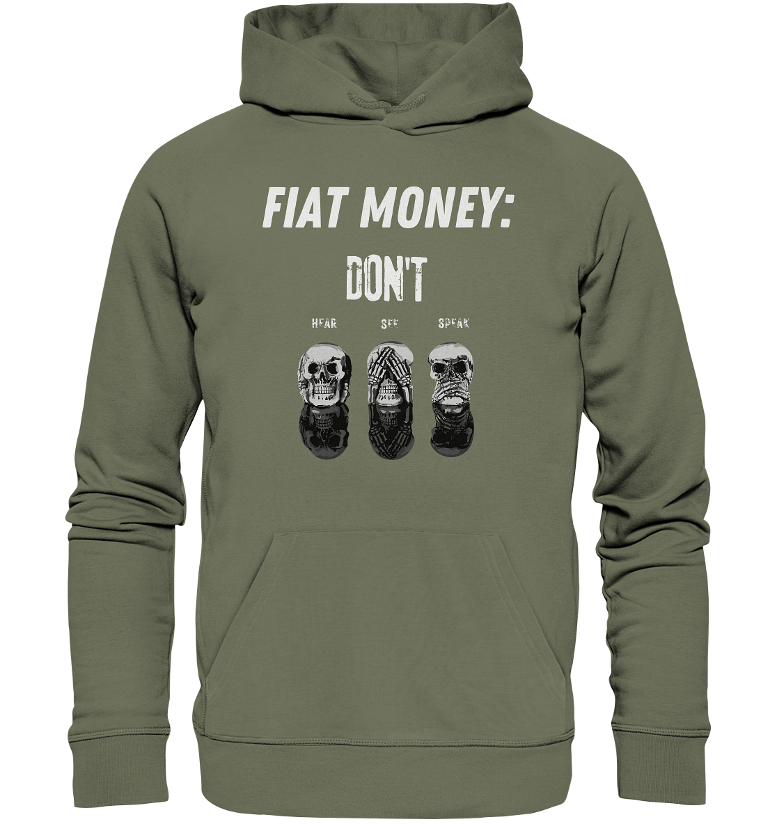 FIAT MONEY: - skulls - DON´T HEAR, SEE, SPEAK - Premium Unisex Hoodie