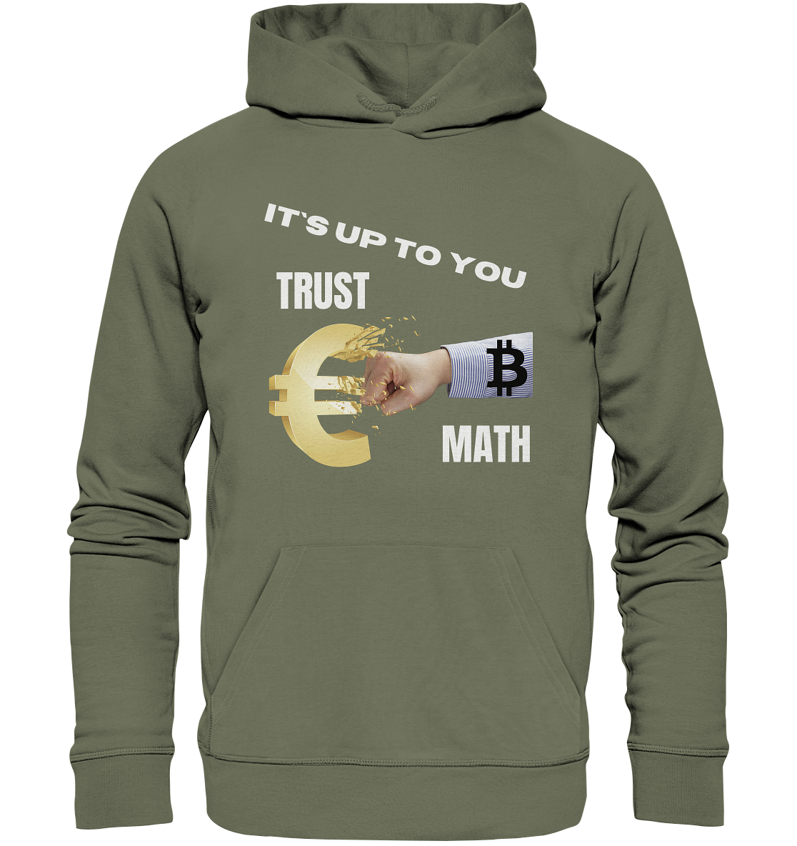 It`s up to you - TRUST or MATH - Premium Unisex Hoodie