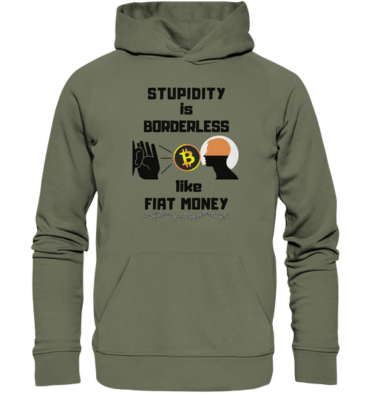 STUPIDITY is BORDERLESS  like FIAT MONEY (Flüstern - BTC - Lauschen Grafik)  - Premium Unisex Hoodie