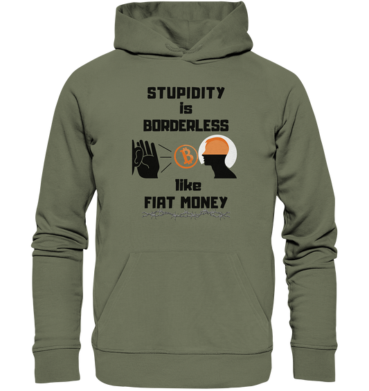 STUPIDITY is BORDERLESS  like FIAT MONEY (Flüstern - BTC - Lauschen Grafik Vers. 2)   - Premium Unisex Hoodie