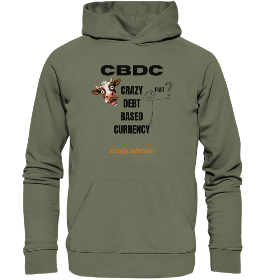 CBDC - CRAZY DEBT BASED CURRENCY - FIAT ? study bitcoin - Premium Unisex Hoodie