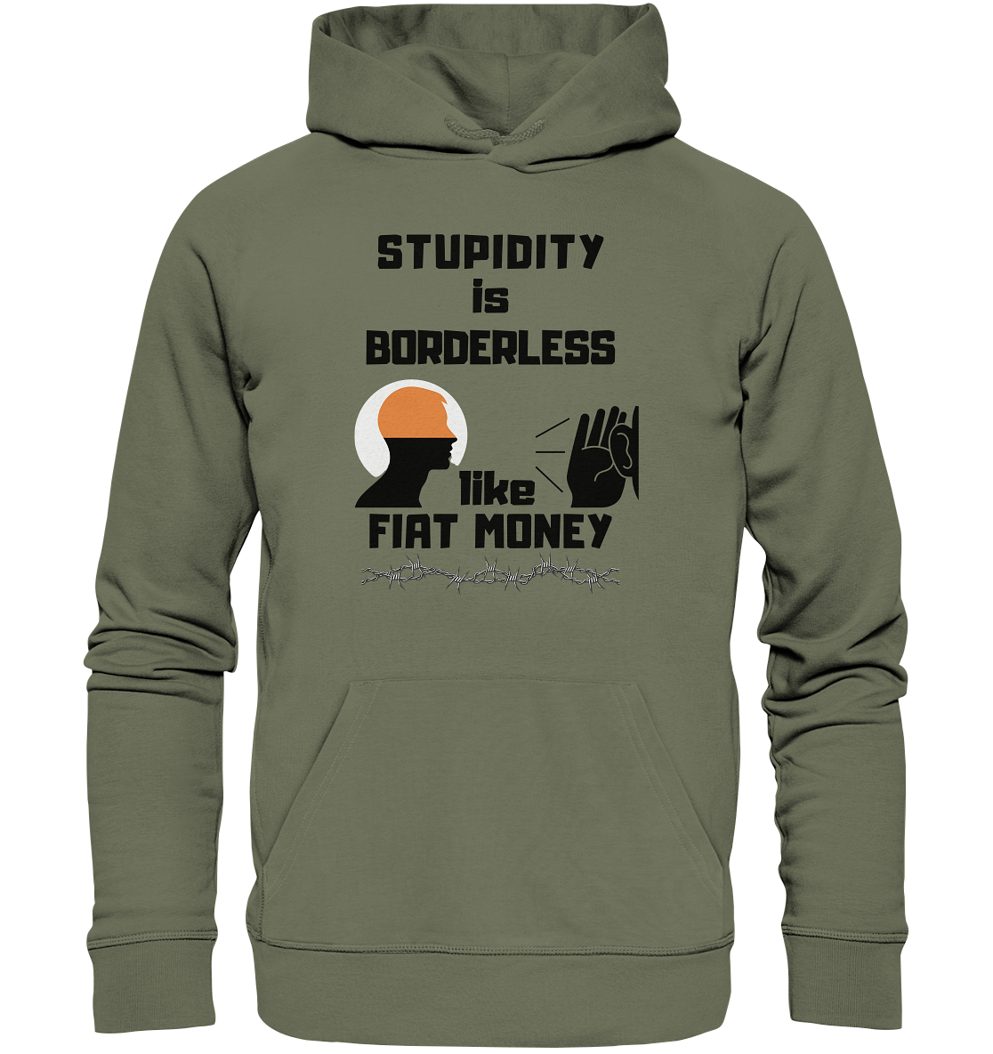 STUPIDITY is BORDERLESS  like FIAT MONEY (Flüstern / Lauschen Grafik)  - Premium Unisex Hoodie