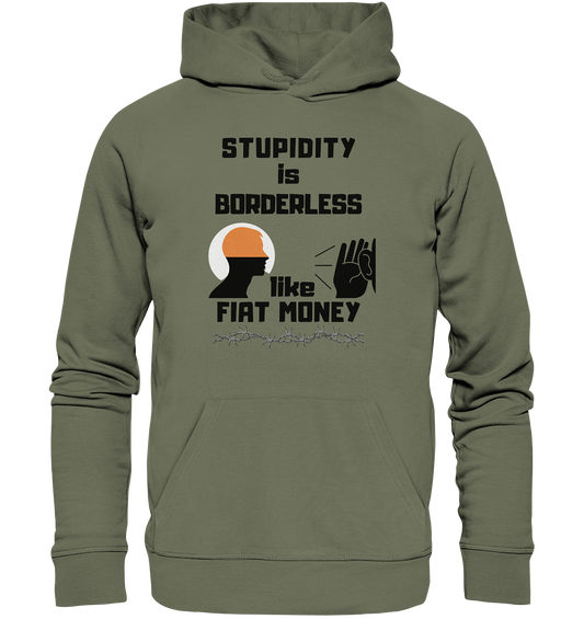 STUPIDITY is BORDERLESS  like FIAT MONEY (Flüstern / Lauschen Grafik)  - Premium Unisex Hoodie