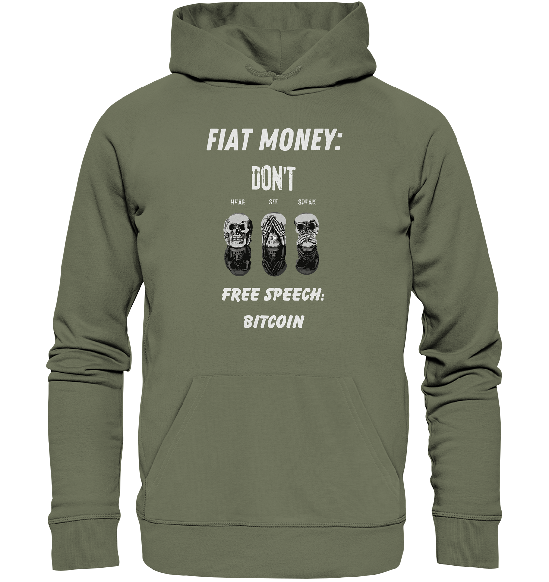 FIAT MONEY: DON´T HEAR, SEE, SPEAK - FREE SPEECH: BITCOIN - Premium Unisex Hoodie