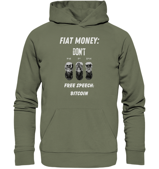 FIAT MONEY: DON´T HEAR, SEE, SPEAK - FREE SPEECH: BITCOIN - Premium Unisex Hoodie