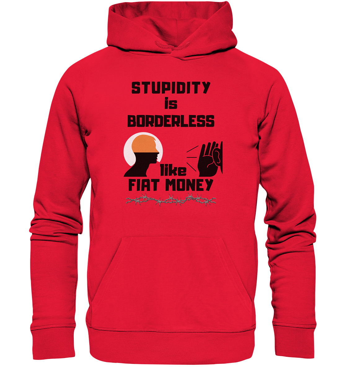 STUPIDITY is BORDERLESS  like FIAT MONEY (Flüstern / Lauschen Grafik)  - Premium Unisex Hoodie