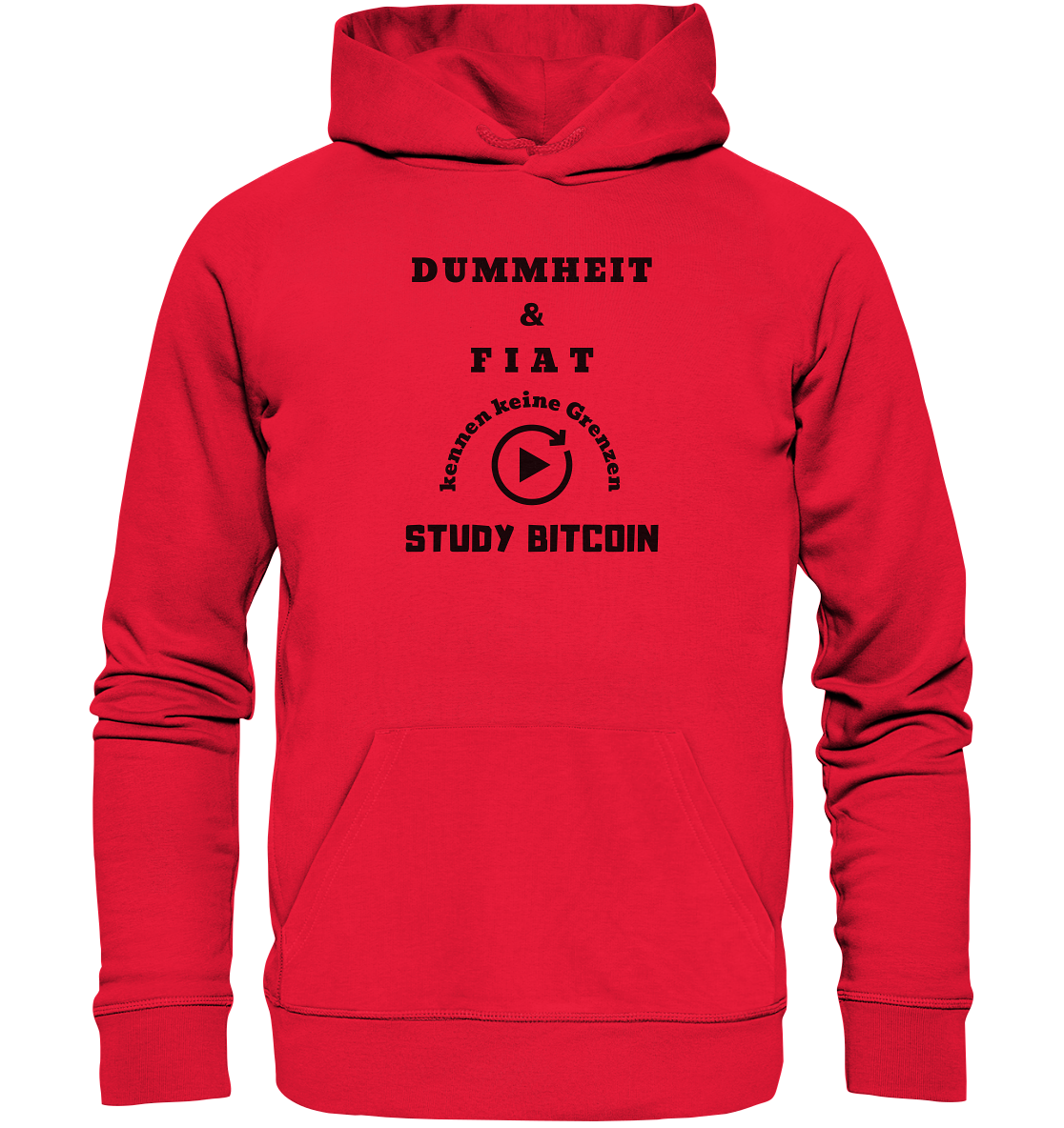 DUMMHEIT & FIAT KENNEN KEINE GRENZEN - STUDY BITCOIN # PLAYBUTTON UNENDLICH - Premium Unisex Hoodie