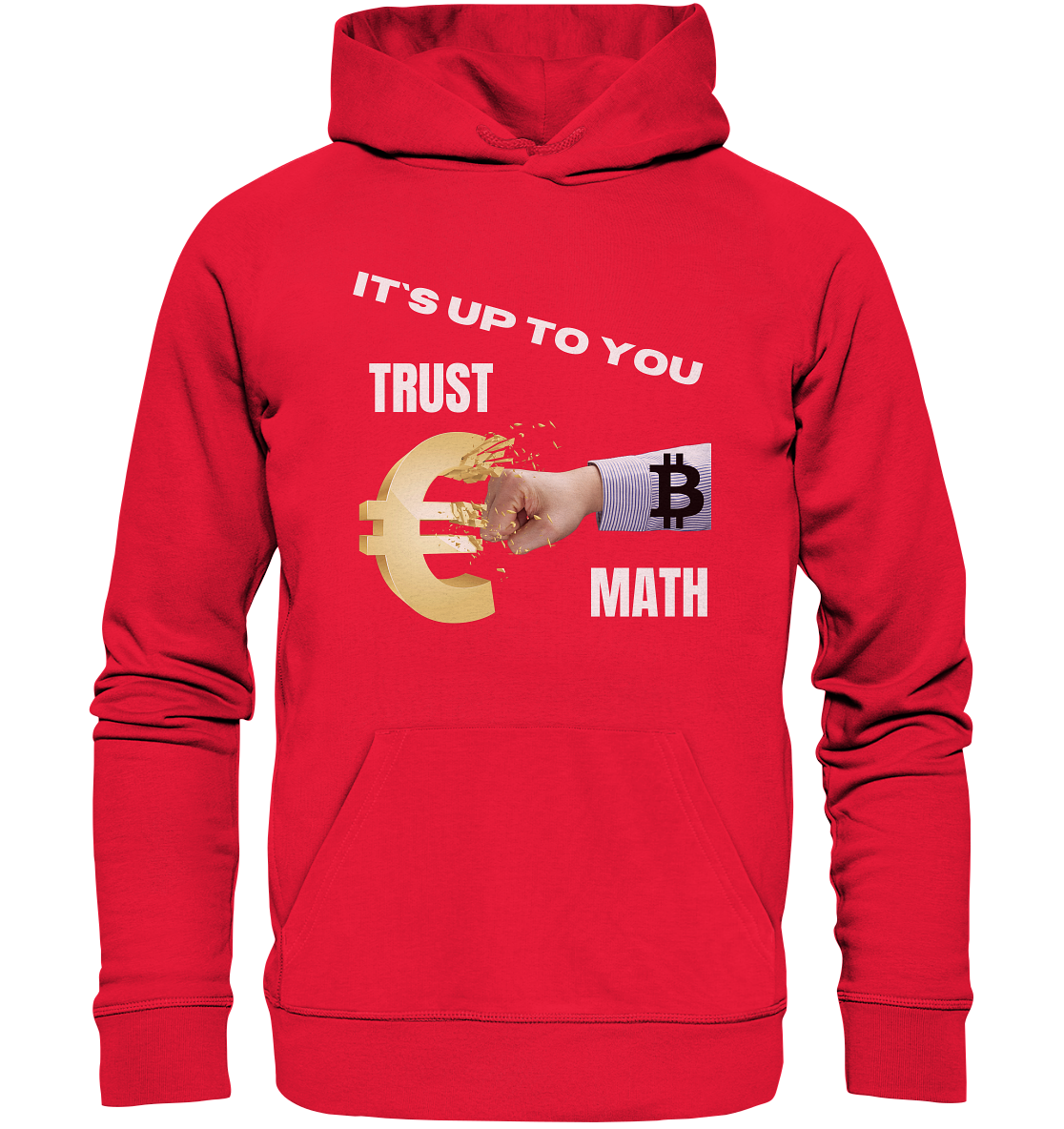 It`s up to you - TRUST or MATH - Premium Unisex Hoodie