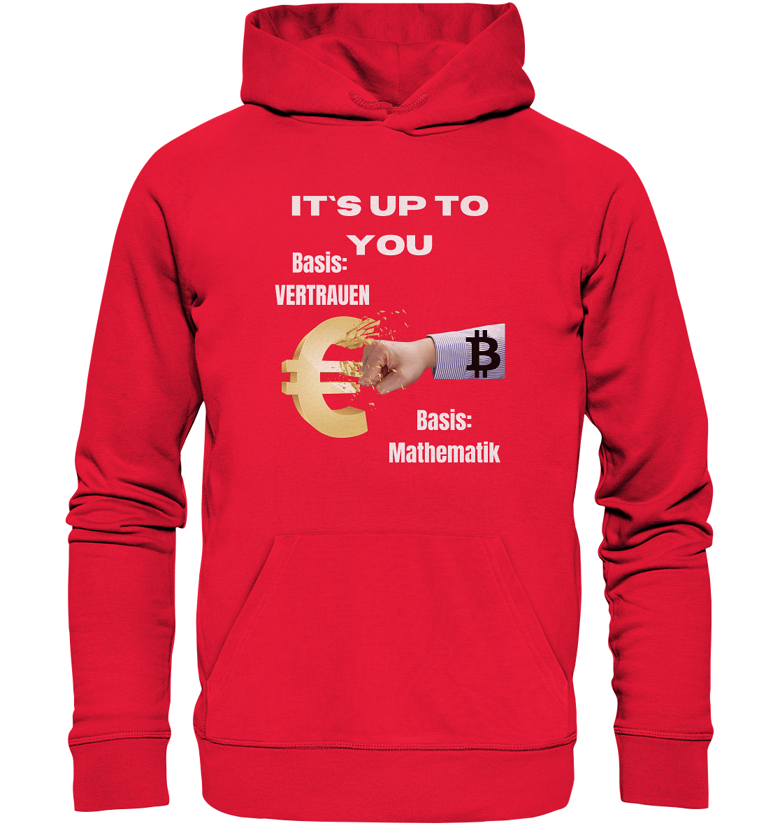 It`s up to you - Basis: Vertrauen / Mathematik - Premium Unisex Hoodie