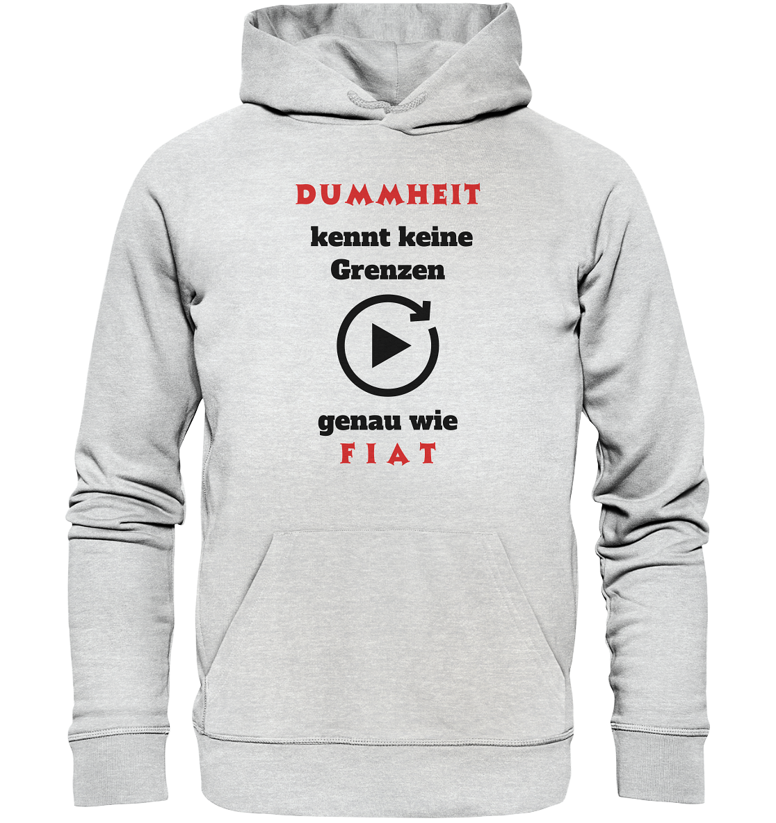 DUMMHEIT (ROT) kennt keine Grenzen - genau wie FIAT (ROT) # PLAYBUTTON UNENDLICH  - Premium Unisex Hoodie