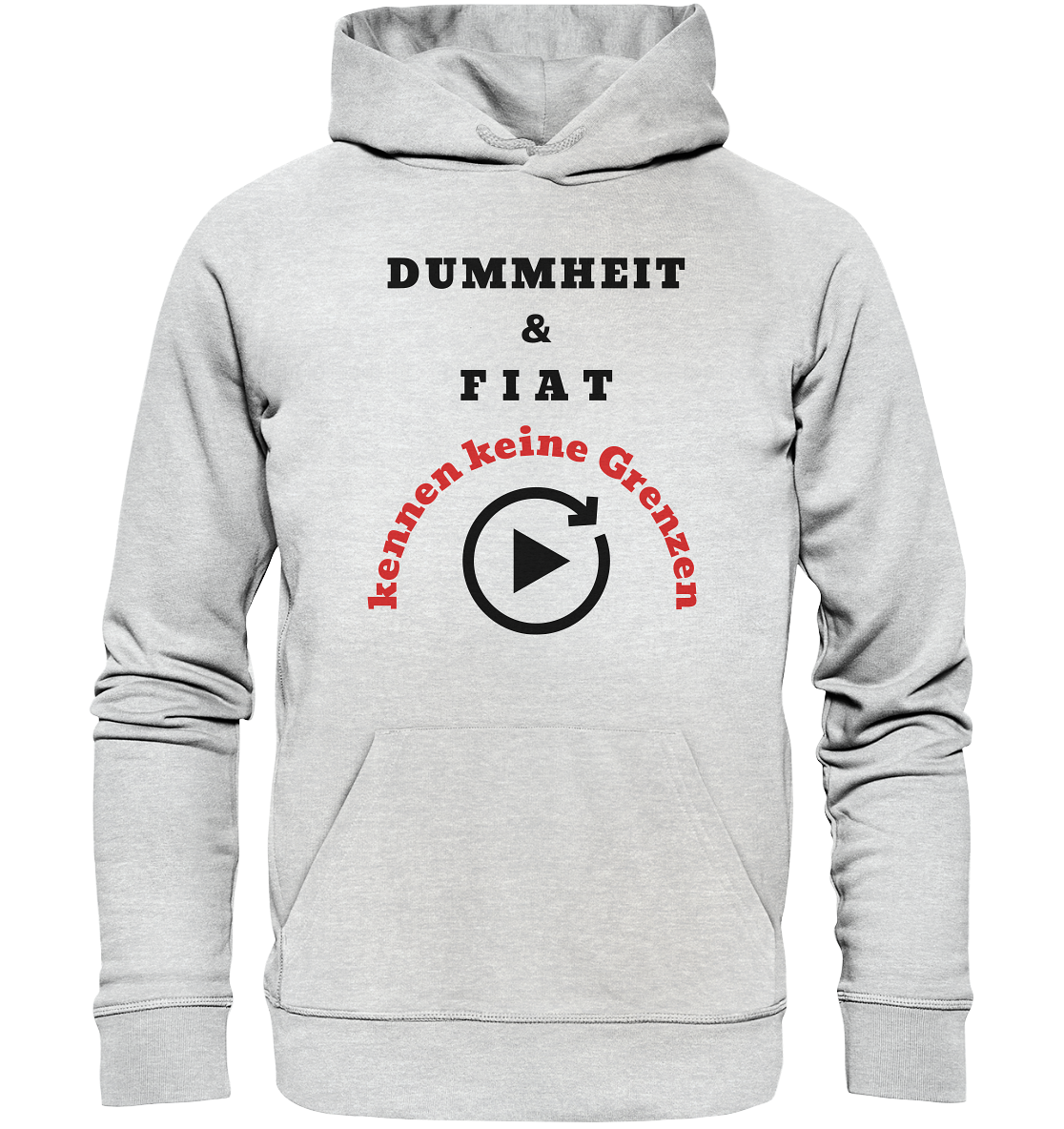 DUMMHEIT & FIAT kennen keine Grenzen (ROT) # PLAYBUTTON UNENDLICH   - Premium Unisex Hoodie