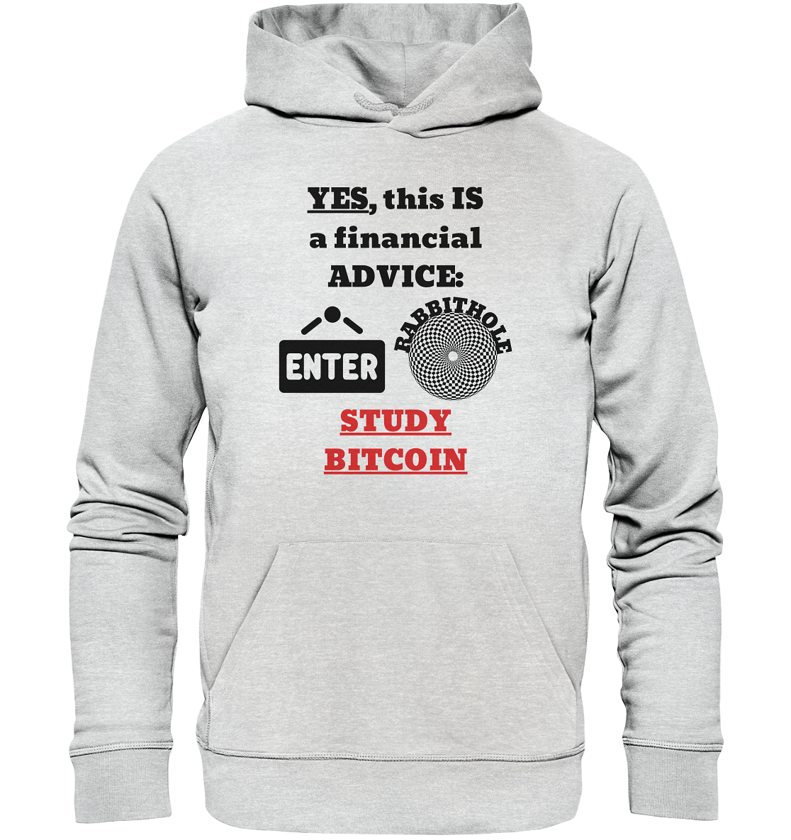 YES, this IS a financial ADVICE: ENTER - RABBITHOLE (Grafiken) - STUDY BITCOIN  - Premium Unisex Hoodie