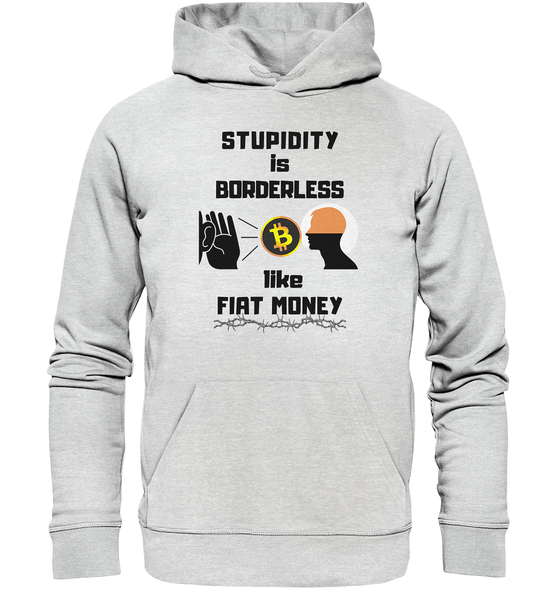 STUPIDITY is BORDERLESS  like FIAT MONEY (Flüstern - BTC - Lauschen Grafik)  - Premium Unisex Hoodie