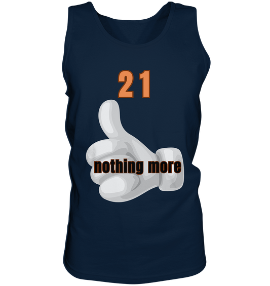 21 nothing more, thumb up - Organic Shirt - Tank-Top