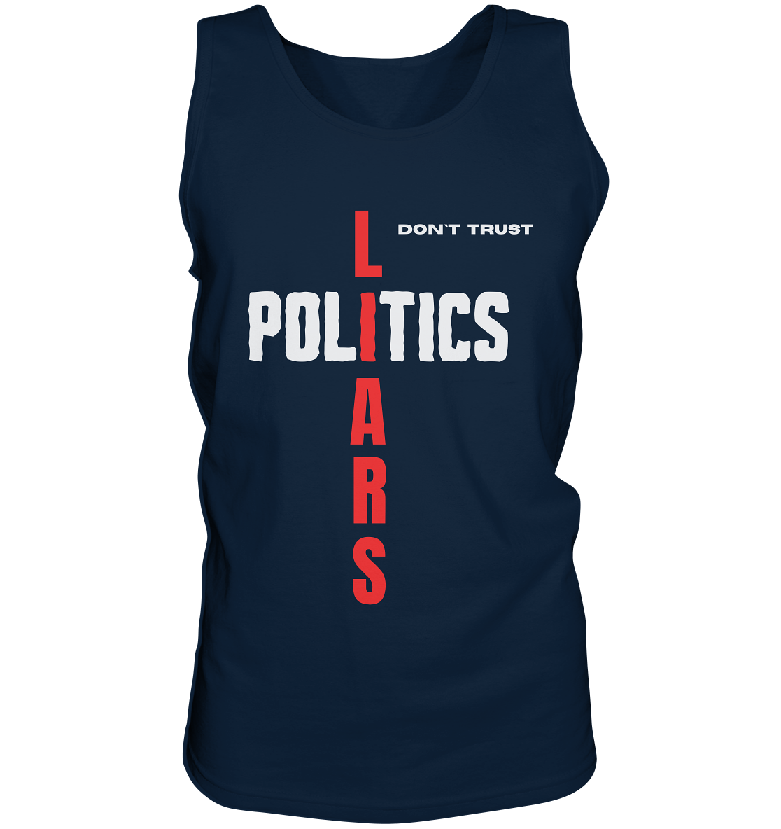 don`t trust POLITICS, LIARS - Tank-Top