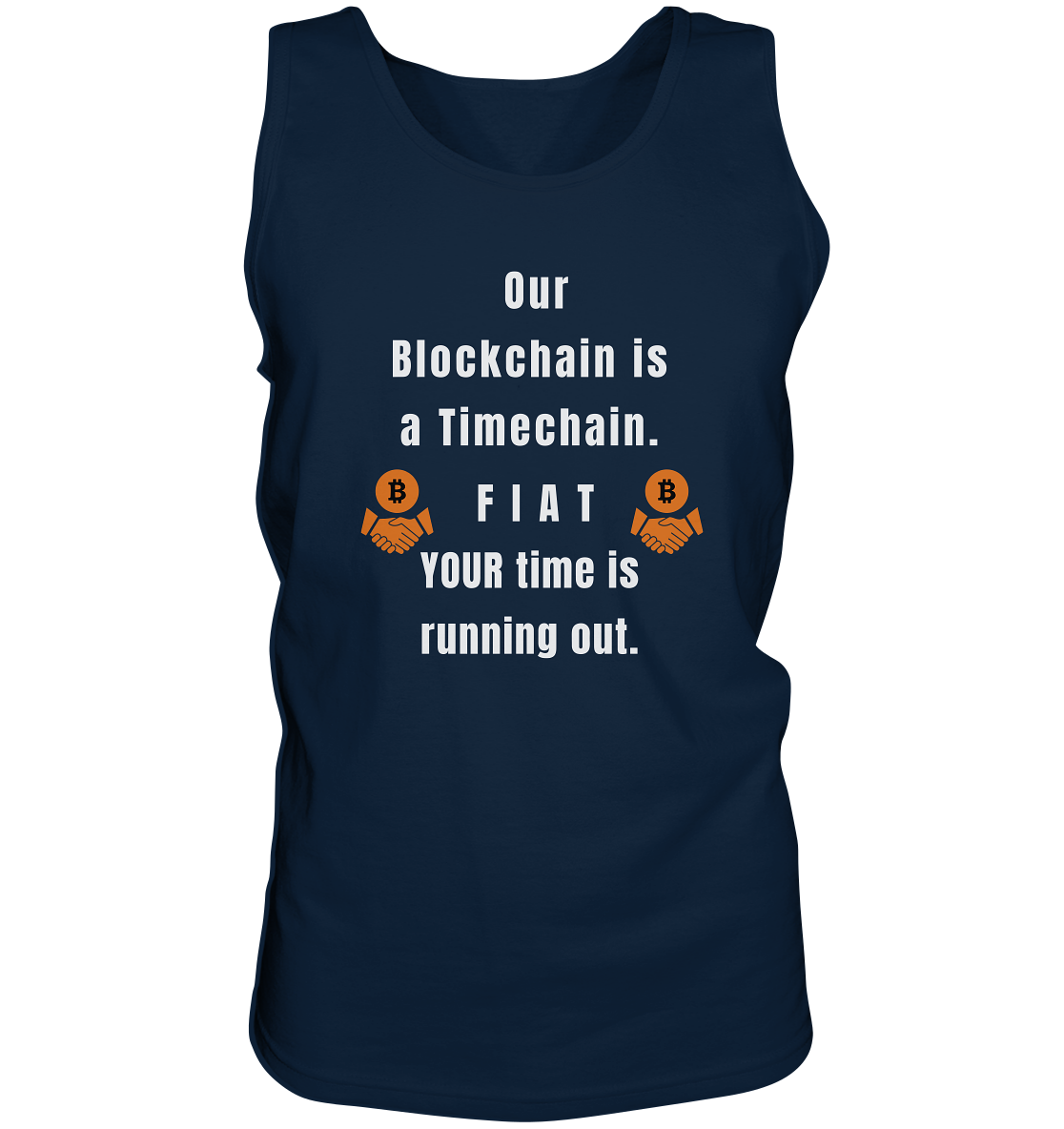 OUR BLOCKCHAIN IS A TIMECHAIN. FIAT YOUR TIME... - Tank-Top