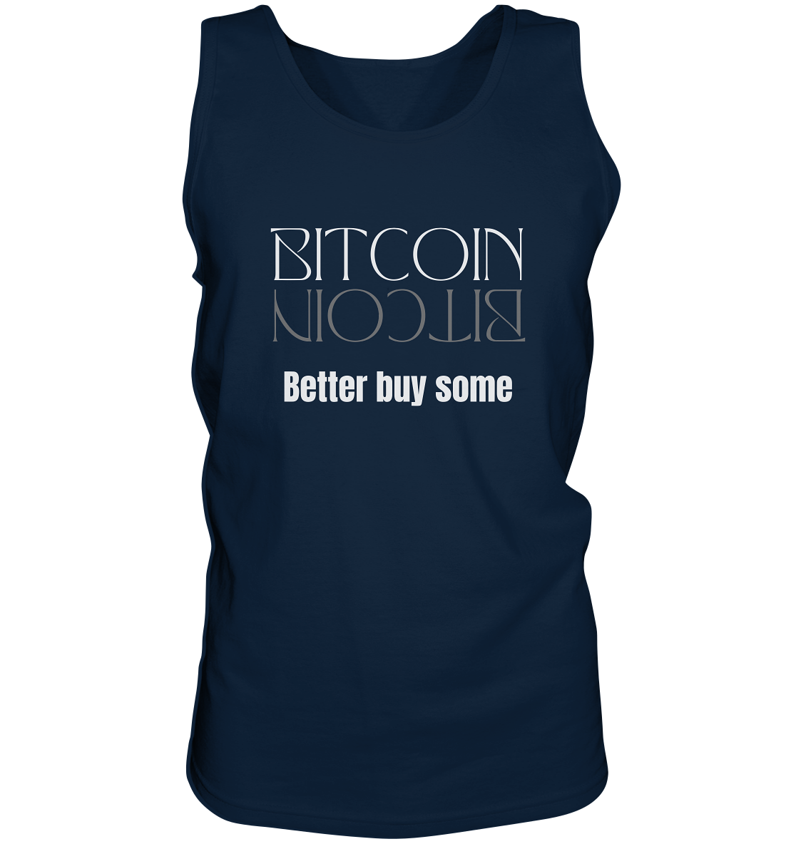 BITCOIN better buy some (Text only Version)  - Tank-Top