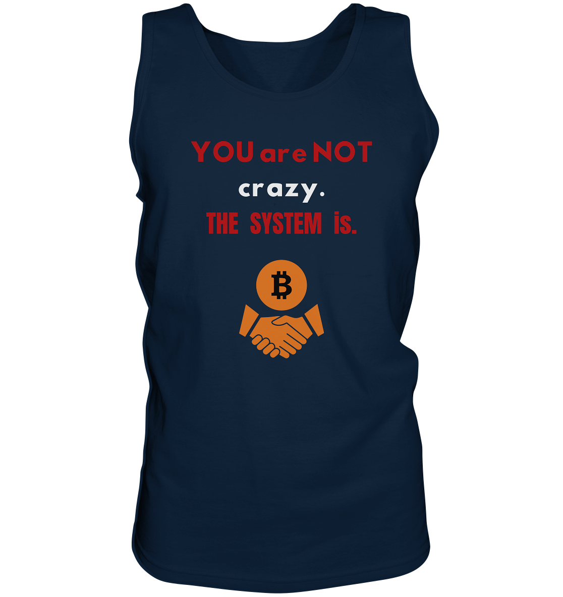 YOU are NOT crazy. THE SYSTEM is. (Variante BTC black) - Tank-Top