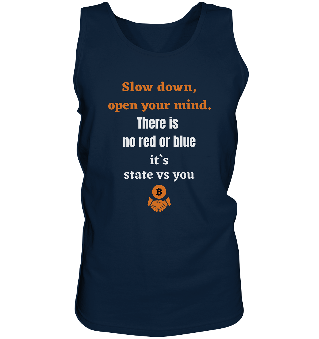 Slow down open your mind. There is no red or blue, it`s state vs you - Tank-Top