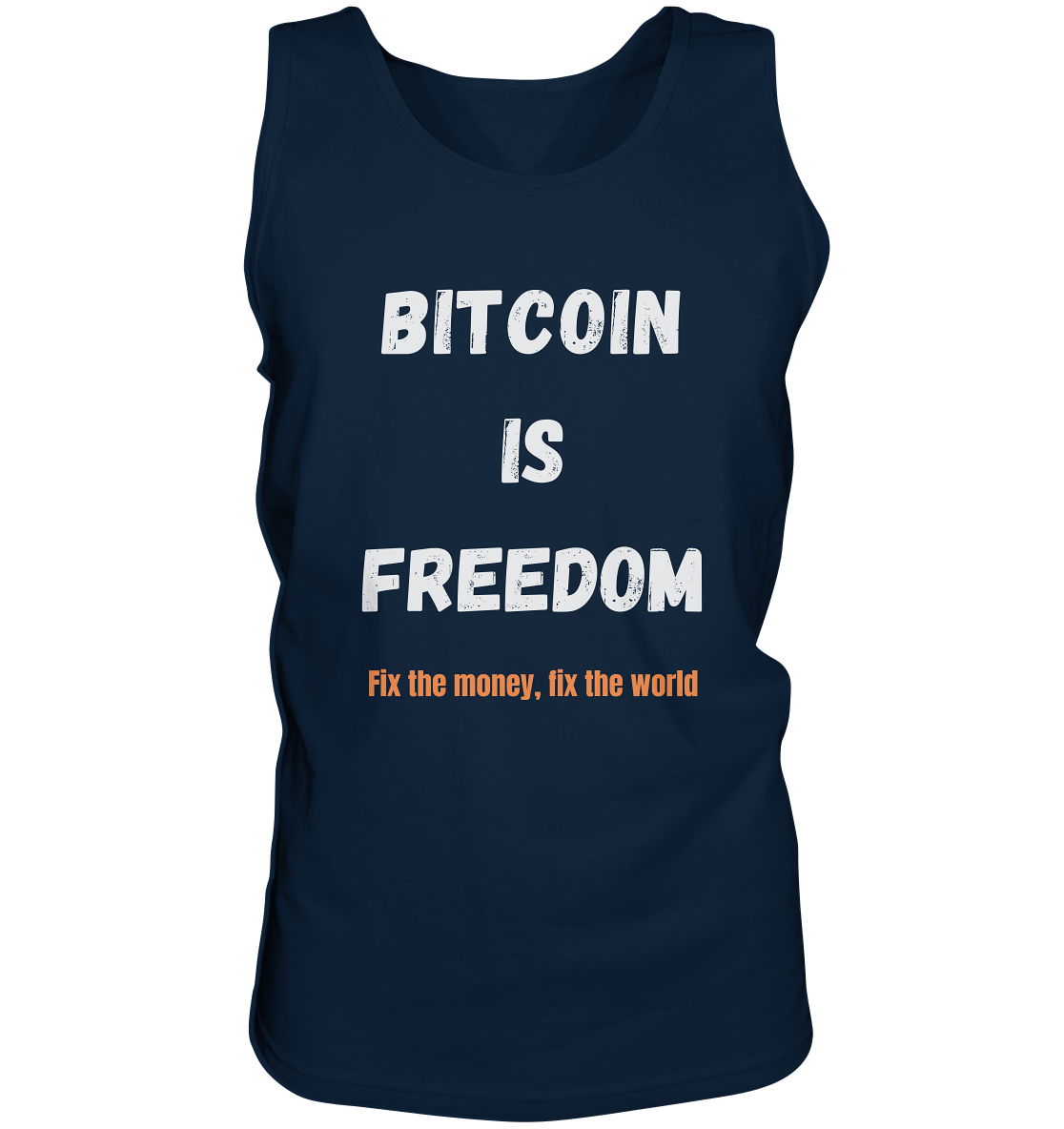 BITCOIN IS FREEDOM - Fix the money, fix the world - Tank-Top