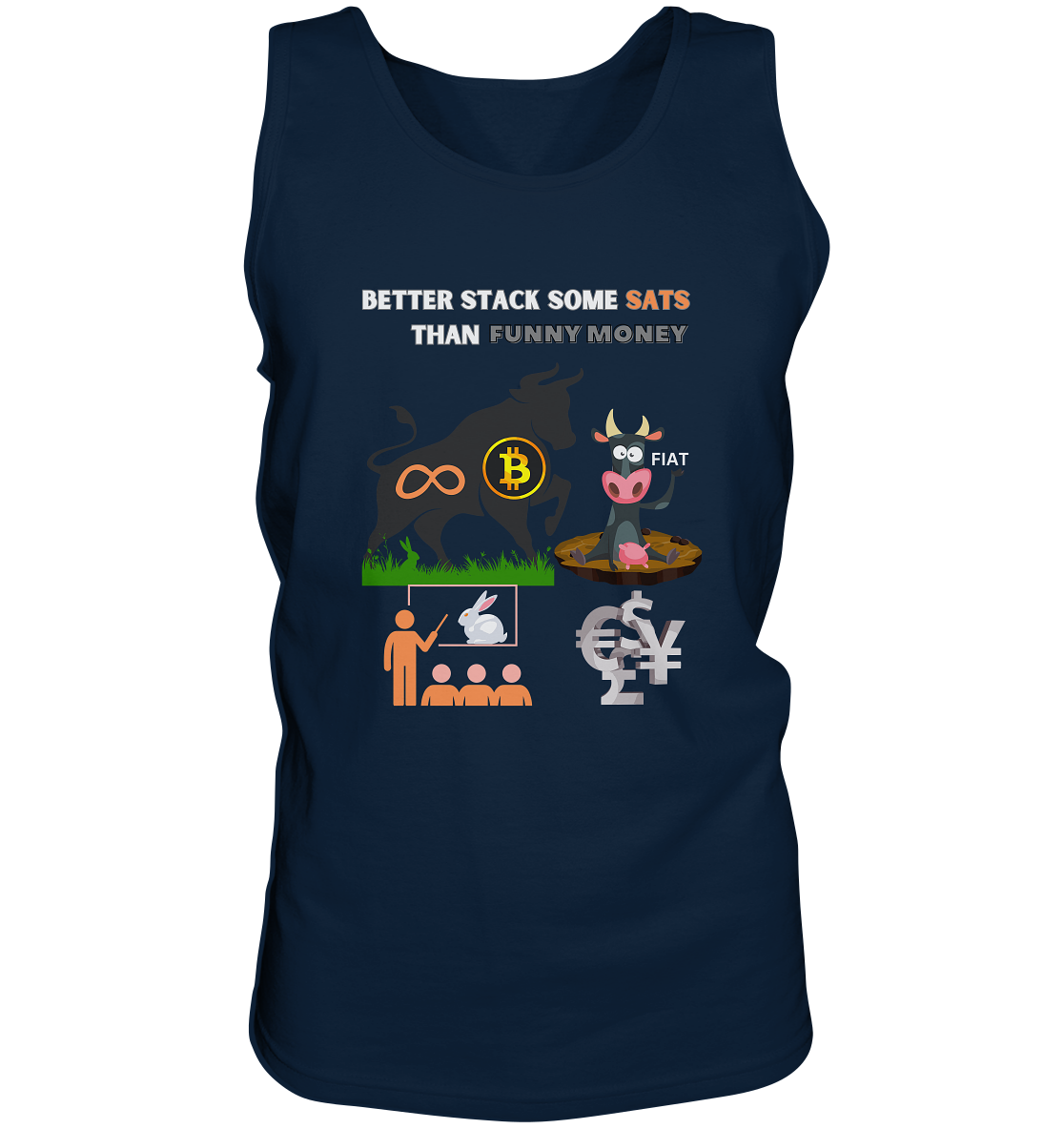 BETTER STACK SOME SATS THAN FUNNY MONEY - BTC BULLE, unendlich, Kaninchenbau-Schule,... - Tank-Top