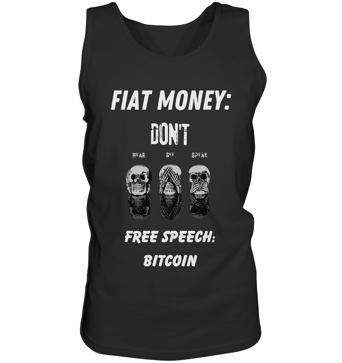 FIAT MONEY: DON´T HEAR, SEE, SPEAK - FREE SPEECH: BITCOIN - Tank-Top