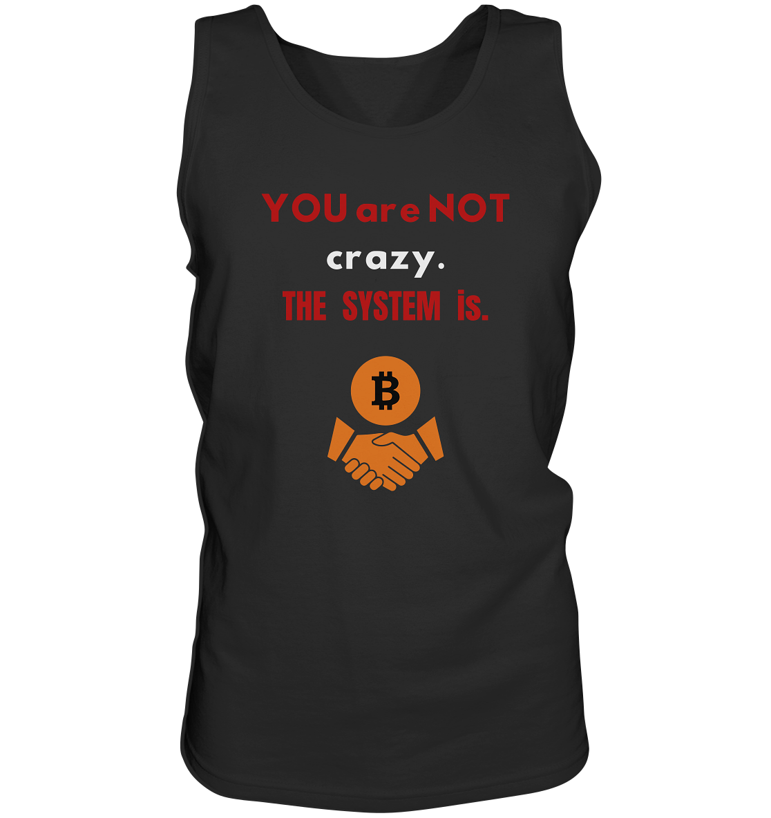 YOU are NOT crazy. THE SYSTEM is. (Variante BTC black) - Tank-Top