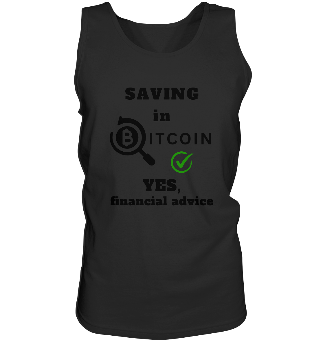 SAVING in BITCOIN - YES, financial advice (Version Lupe, grüner Haken)   - Tank-Top