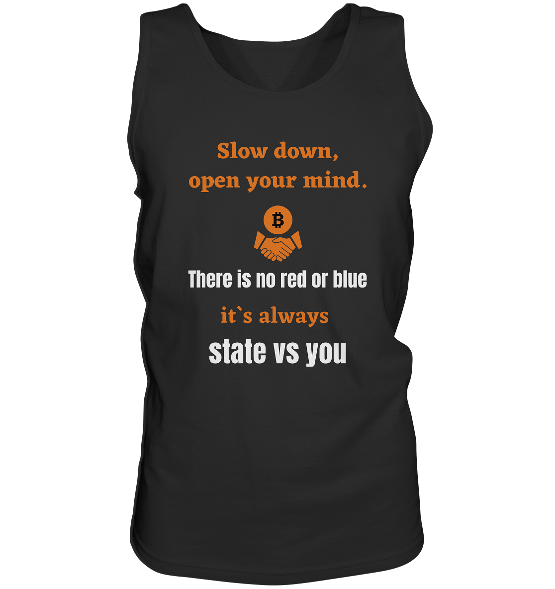 Slow down, open your mind. There is no red or blue, it`s always state vs you. (Variante 3) - Tank-Top