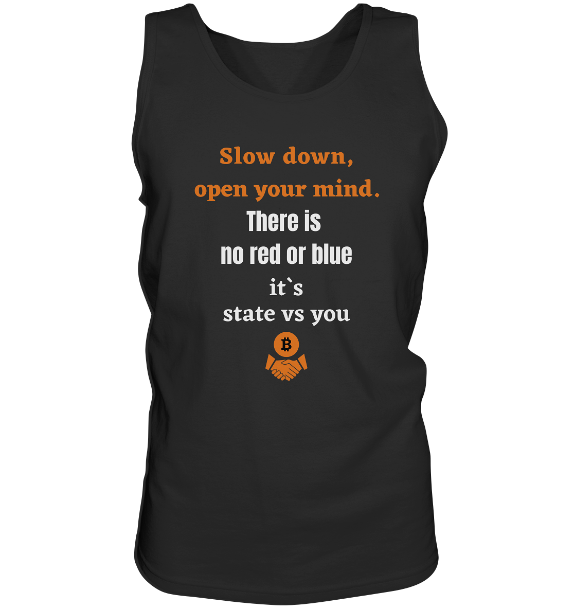 Slow down open your mind. There is no red or blue, it`s state vs you - Tank-Top