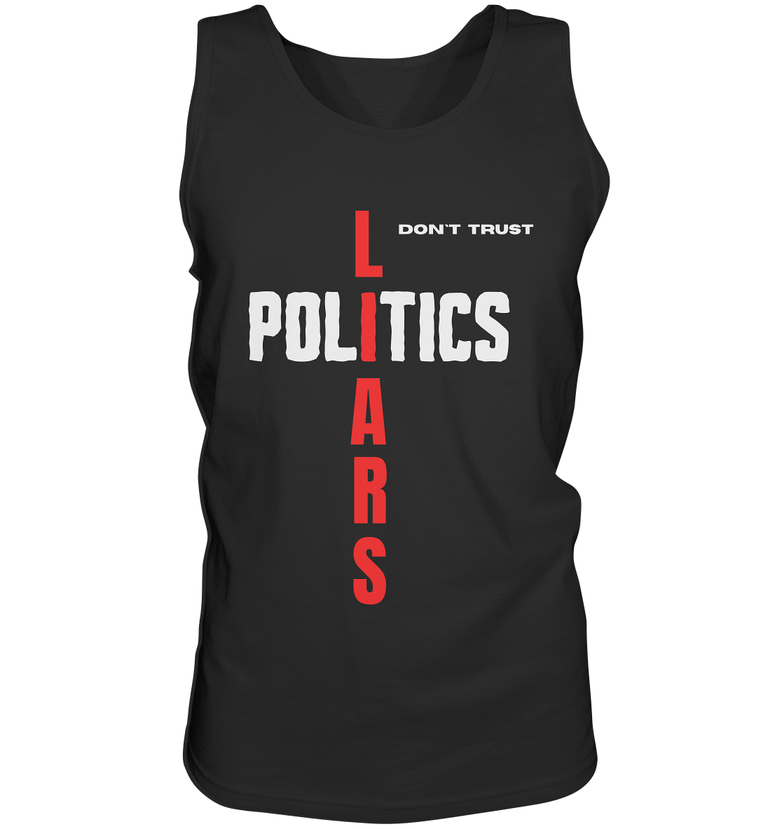 don`t trust POLITICS, LIARS - Tank-Top