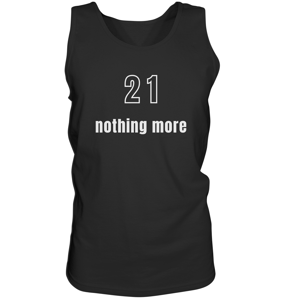 21 - nothing more (Text only) - Tank-Top