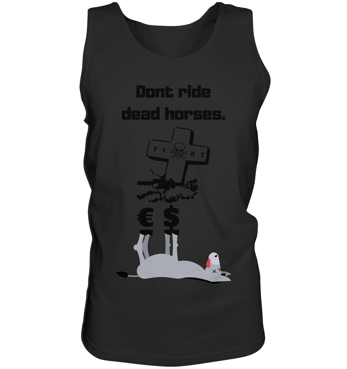 DON`T RIDE DEAD HORSES - Esel € $ (Grabstein, Fiat-Totenkopf) - Tank-Top