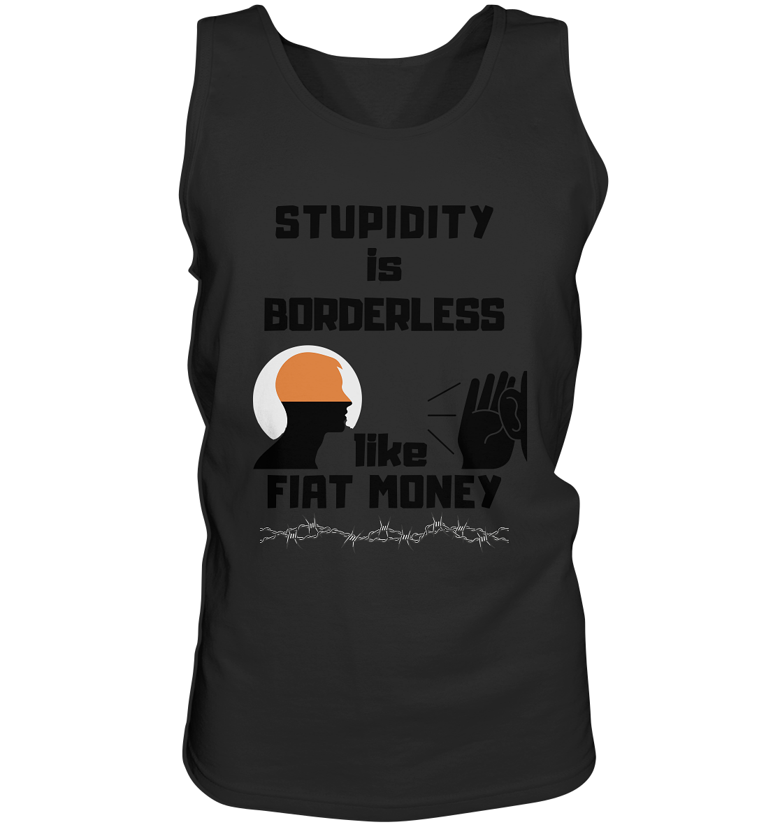 STUPIDITY is BORDERLESS  like FIAT MONEY (Flüstern / Lauschen Grafik)  - Tank-Top