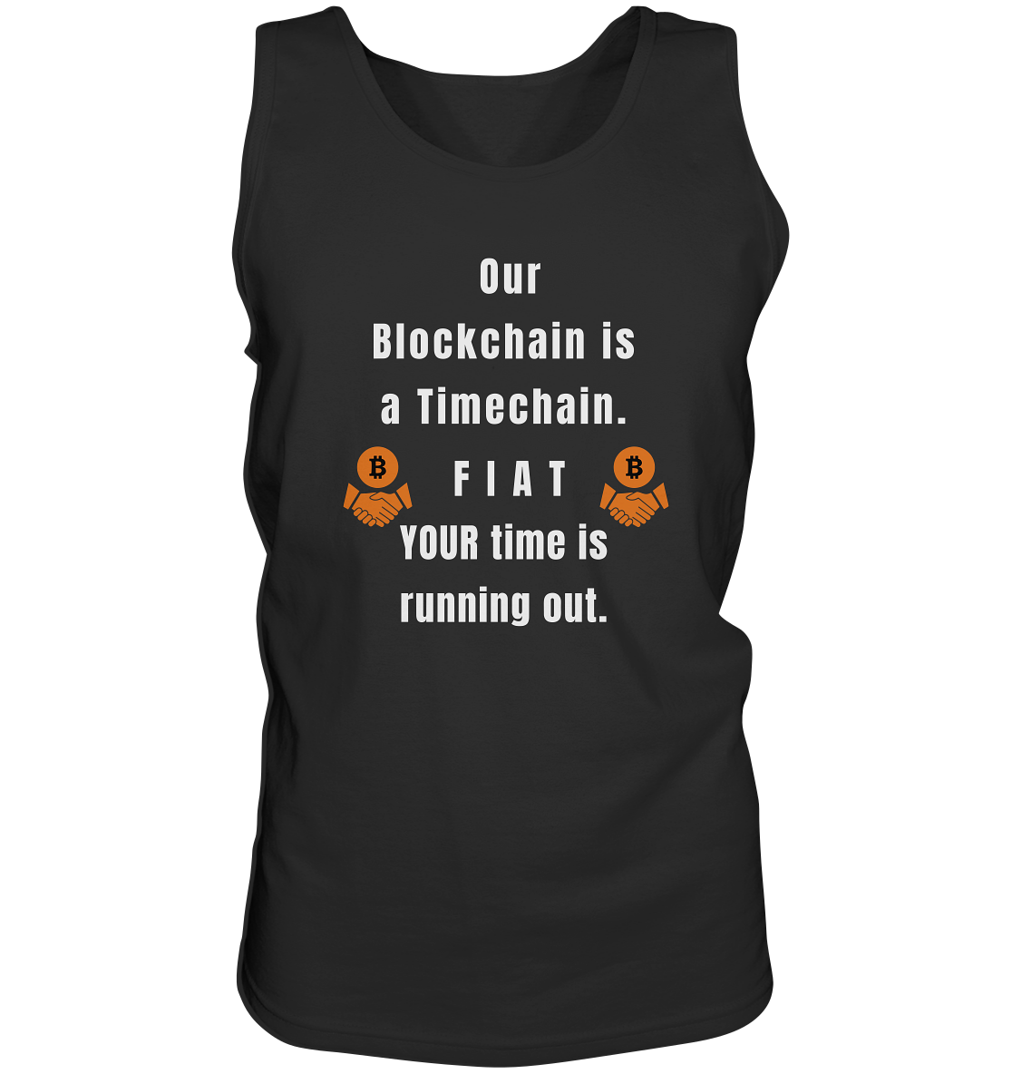 OUR BLOCKCHAIN IS A TIMECHAIN. FIAT YOUR TIME... - Tank-Top