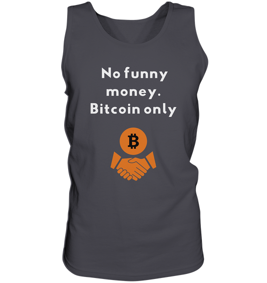 No funny money. Bitcoin only - Tank-Top