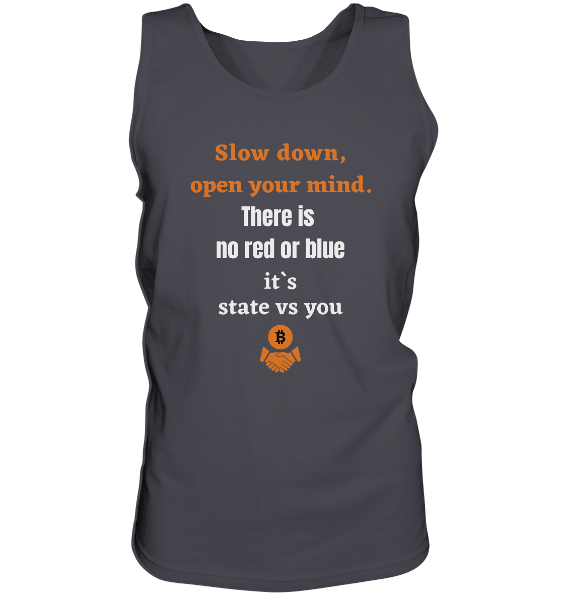 Slow down open your mind. There is no red or blue, it`s state vs you - Tank-Top