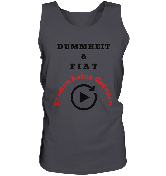 DUMMHEIT & FIAT kennen keine Grenzen (ROT) # PLAYBUTTON UNENDLICH   - Tank-Top