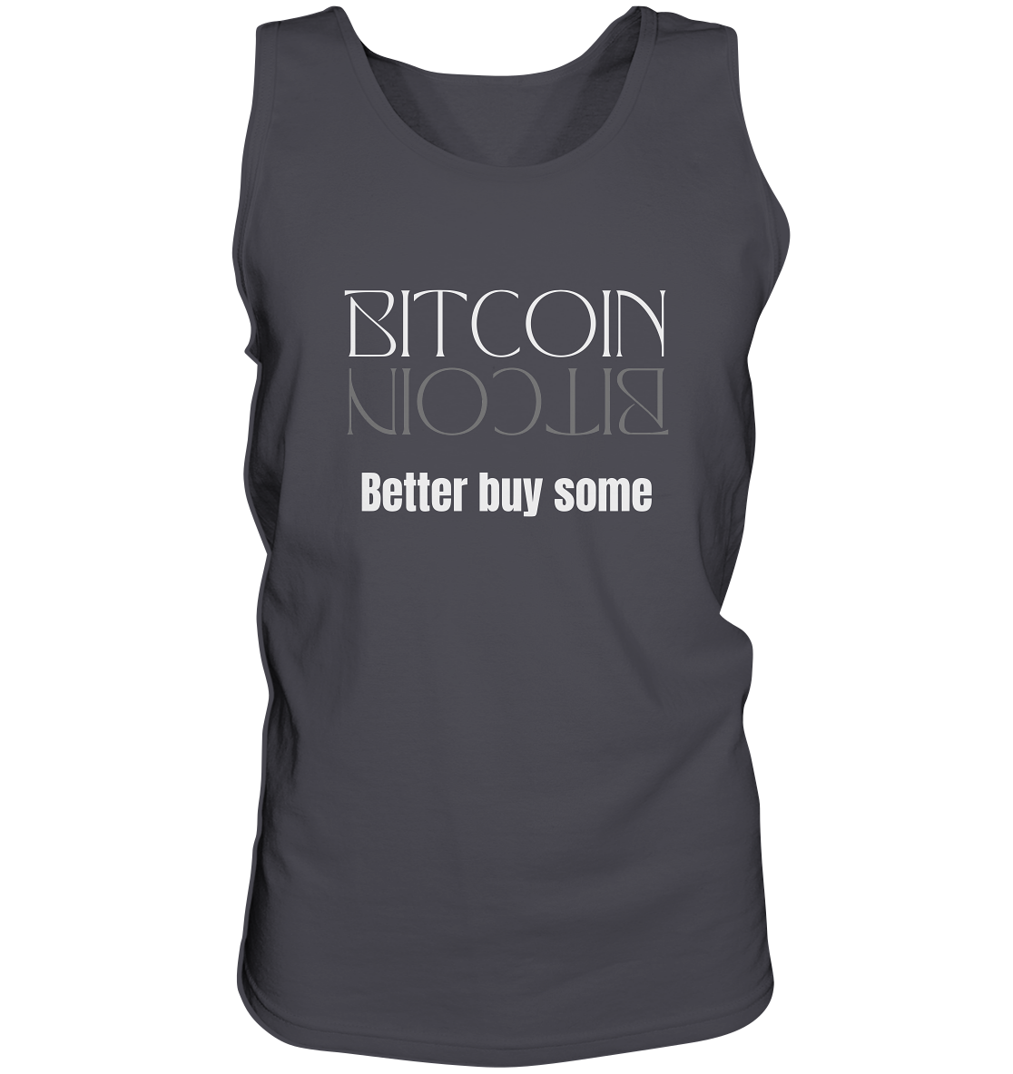 BITCOIN better buy some (Text only Version)  - Tank-Top