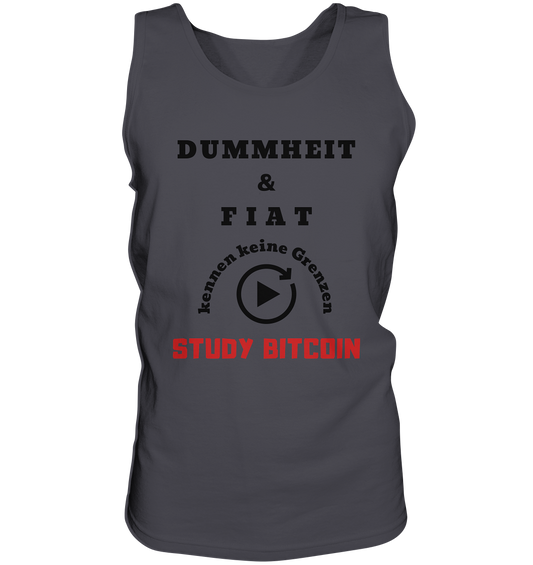 DUMMHEIT & FIAT KENNEN KEINE GRENZEN - STUDY BITCOIN (ROT) # PLAYBUTTON UNENDLICH - Tank-Top