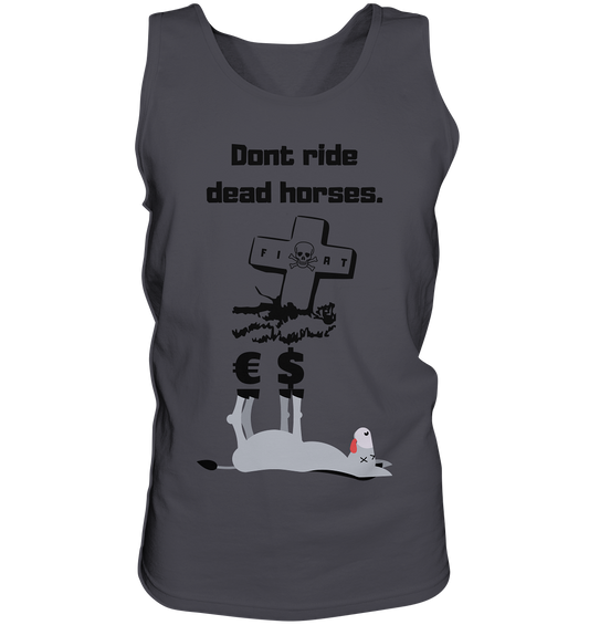 DON`T RIDE DEAD HORSES - Esel € $ (Grabstein, Fiat-Totenkopf) - Tank-Top