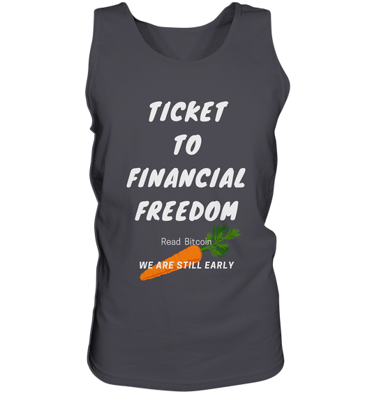 TICKET TO FINANCIAL FREEDOM (Carrot Version) Read Bitcoin - We are still early  - Tank-Top