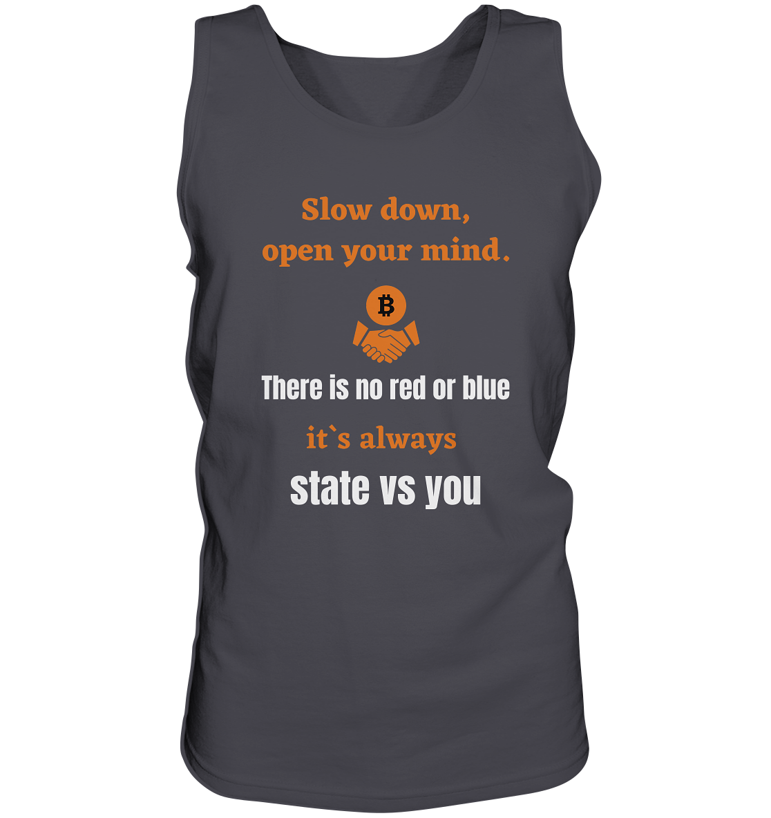 Slow down, open your mind. There is no red or blue, it`s always state vs you. (Variante 3) - Tank-Top