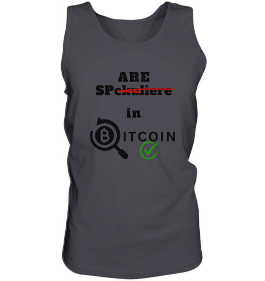 SPARE in BITCOIN (Version "nicht spekuliere", Lupe, grüner Haken)  - Tank-Top