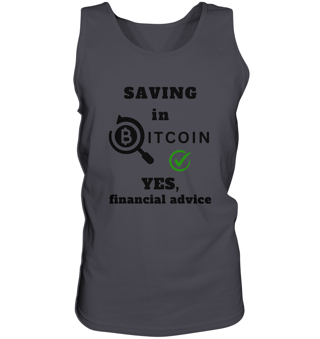 SAVING in BITCOIN - YES, financial advice (Version Lupe, grüner Haken)   - Tank-Top