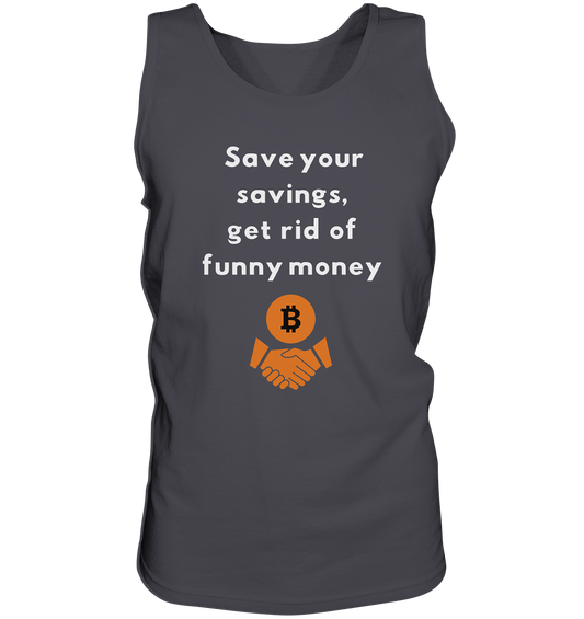 Save your savings, get rid of funny money - Tank-Top